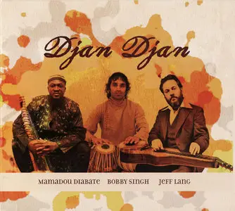 Mamadou Diabate, Jeff Lang & Bobby Singh - Djan Djan (2010)