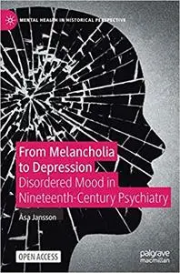 From Melancholia to Depression: Disordered Mood in Nineteenth-Century Psychiatry