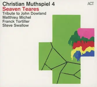 Christian Muthspiel 4 - Seaven Teares (2013)