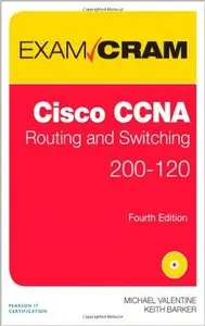 Cisco CCNA Routing and Switching 200-120 Exam Cram (4th Edition)