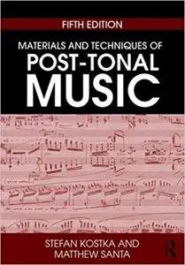 Materials and Techniques of Post-Tonal Music (5th Edition)