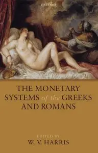 W. V. Harris, "The Monetary Systems of the Greeks and Romans" (Repost)