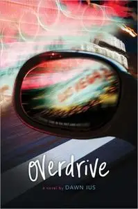 «Overdrive» by Dawn Ius