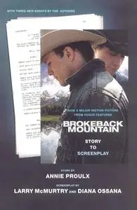 «Brokeback Mountain: Story to Screenplay» by Annie Proulx,Larry McMurtry,Diana Ossana