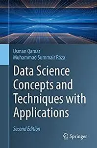Data Science Concepts and Techniques with Applications (2nd Edition)