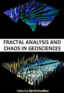 "Fractal Analysis and Chaos in Geosciences" ed. by Sid-Ali Ouadfeul