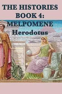 The Histories Book 4: Melpomene (Herodotus' Histories)