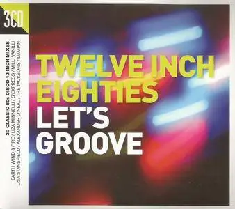 Various Artists - Twelve Inch Eighties - Let's Groove (2016) {3CD Demon Music TWIN80004}