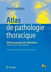 Daniel Anthoine, Jean-Claude Humbert, "Atlas de pathologie thoracique"