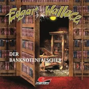 «Edgar Wallace - Folge 16: Der Banknotenfälscher» by Edgar Wallace,Mik Berger