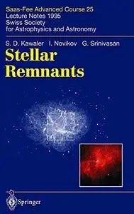 Stellar Remnants: Saas-Fee Advanced Course 25 Lecture Notes 1995 Swiss Society for Astrophysics and Astronomy (Saas-Fee Advance