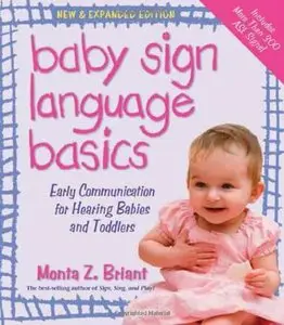 Baby Sign Language Basics: Early Communication for Hearing Babies and Toddlers