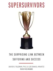 Supersurvivors: The Surprising Link Between Suffering and Success (Audiobook)