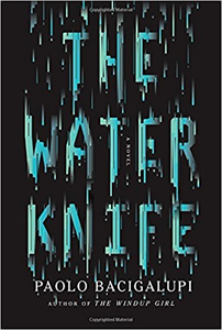 The Water Knife - Paolo Bacigalupi