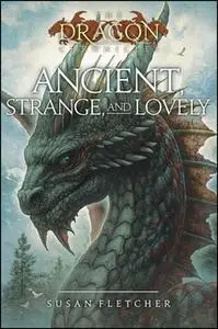 «Ancient, Strange, and Lovely» by Susan Fletcher