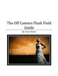 The Off Camera Flash Field Guide