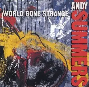 Andy Summers - World Gone Strange (1991) REPOST