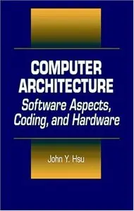 Computer Architecture: Software Aspects, Coding, and Hardware (Repost)