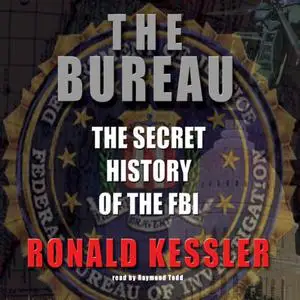 The Bureau: The Secret History of the FBI [Audiobook]