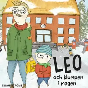«Leo och klumpen i magen» by Christina Lindström