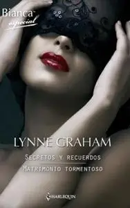 «Secretos y recuerdos - Matrimonio tormentoso» by Lynne Graham