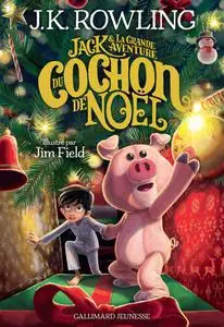 J.K. Rowling, "Jack et la grande aventure du Cochon de Noël"