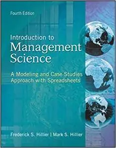 Introduction to Management Science: A Modeling and Case Studies Approach With Spreadsheets