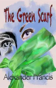 «The Green Scarf» by Alexander Francis