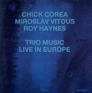 Chick Corea - Trio Music, Live in Europe (1986)
