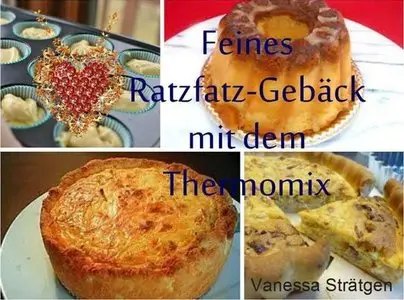 Feines Ratzfatz-Gebäck mit dem Thermomix