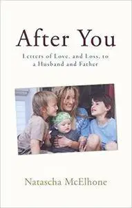 After You: Letters of Love, and Loss, to a Husband and Father