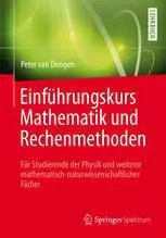 Einführungskurs Mathematik und Rechenmethoden: Für Studierende der Physik und weiterer mathematisch-naturwissenschaftlicher Fäc