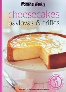 Cheesecakes, Pavlovas and Trifles (repost)