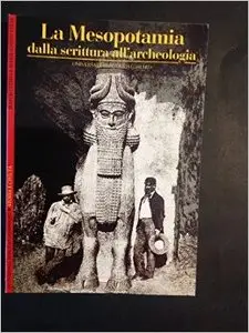 La Mesopotamia. Dalla scrittura all'archeologia