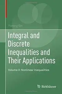 Integral and Discrete Inequalities and Their Applications: Volume II, Nonlinear Inequalities