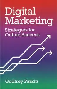 «Digital Marketing» by Godfrey Parkin