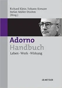 Adorno-Handbuch: Leben – Werk – Wirkung