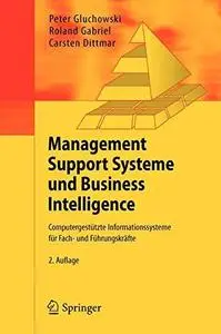 Management Support Systeme und Business Intelligence: Computergestützte Informationssysteme für Fach- und Führungskräfte