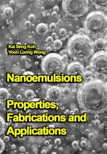 "Nanoemulsions: Properties, Fabrications and Applications" ed. by Kai Seng Koh, Voon Loong Wong