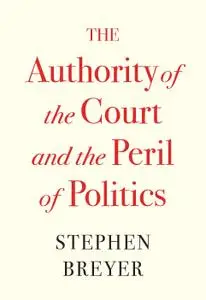 The Authority of the Court and the Peril of Politics