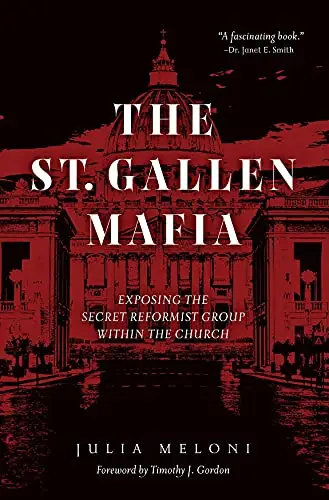 The St. Gallen Mafia: Exposing the Secret Reformist Group Within the Church