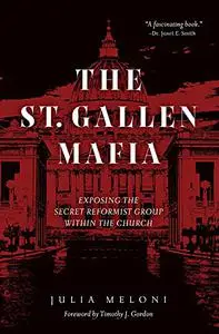 The St. Gallen Mafia: Exposing the Secret Reformist Group Within the Church