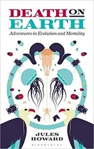 Death on Earth: Adventures in Evolution and Mortality  (repost)
