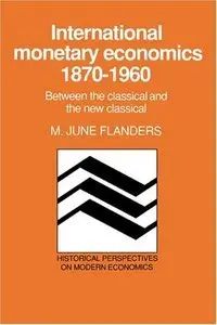 International Monetary Economics, 1870-1960: Between the Classical and the New Classical (repost)