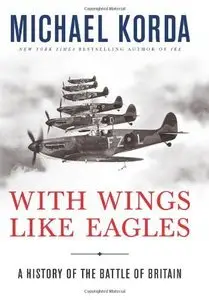 With Wings Like Eagles: A History of the Battle of Britain (Repost)