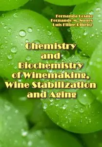 "Chemistry and Biochemistry of Winemaking, Wine Stabilization and Aging" ed. by Fernanda Cosme, et al.