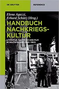 Handbuch Nachkriegskultur: Literatur, Sachbuch und Film in Deutschland (1945–1962)