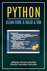 Python. Clean Code & SOLID & TDD (Spanish Edition)