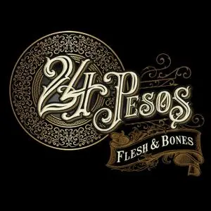 24Pesos - Flesh and Bones (2019)