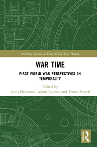 War Time : First World War Perspectives on Temporality